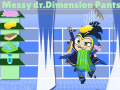 Hra Messy Dr. Dimensionpants Pants