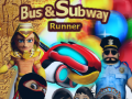 Hra Bus & Subway Runner