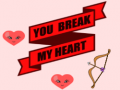 Hra You Break My Heart