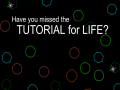 Hra Have You Missed The Tutorial For Life?