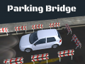 Hra 3D Parking Bridge