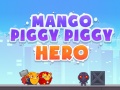 Hra Mango Piggy Piggy Hero