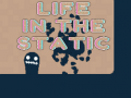 Hra Life in the Static