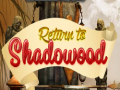Hra Return to Shadowood