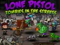 Hra Lone Pistol: Zombies In The Streets
