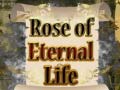 Hra Rose of Eternal Life
