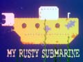 Hra My Rusty Submarine