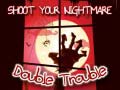 Hra Shoot Your Nightmare Double Trouble