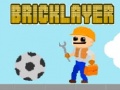 Hra Bricklayer