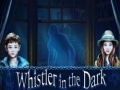 Hra Whistler in the Dark