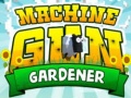 Hra Machine Gun Gardener
