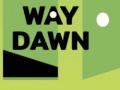 Hra Way Dawn