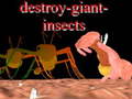Hra Destroy giant insects