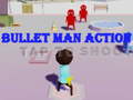 Hra Bullet Man Action