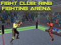 Hra Fight Club: Ring Fighting Arena