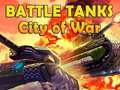 Hra Battle Tanks City of War