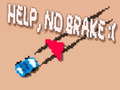 Hra Help, No Brake :(