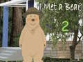 Hra I Met a Bear 2