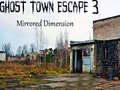 Hra Ghost Town Escape 3 Mirrored Dimension