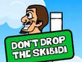 Hra Dont Drop The Skibidi