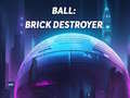 Hra Ball: Brick Destroyer