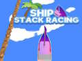 Hra Ship Stack Racing