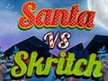 Hra Santa vs Skritch