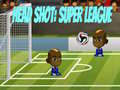 Hra Head Shot: Super League