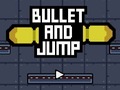 Hra Bullet And Jump