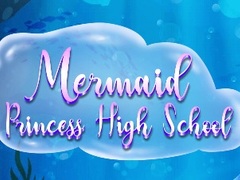 Hra Mermaid Princess High School