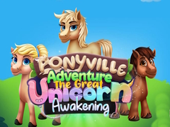 Hra Ponyville Adventure The Great Unicorn Awakening