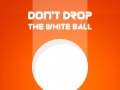 Hra Don't Drop The White Ball