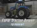 Hra Farm Tractor Driver 3D Parking