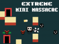 Hra Extreme Mini Massacre