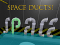 Hra Space Ducts!