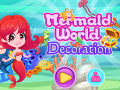 Hra Mermaid World Decoration