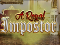 Hra A Royal Impostor