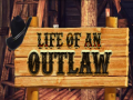 Hra Life of an Outlaw