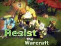 Hra Resist The Warcraft