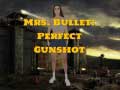 Hra Mrs Bullet: Perfect Gunshot