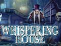 Hra Whispering House