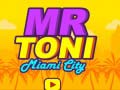 Hra Mr Toni Miami City