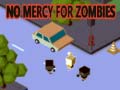 Hra No Mercy for Zombies