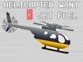 Hra Helicopter Want Jet Fuel