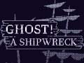 Hra Ghost! a shipwreck