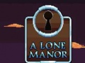 Hra A Lone Manor