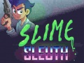 Hra Slime Sleuth