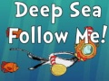 Hra Deep Sea Follow Me!