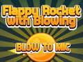 Hra Flappy Rocket Playing with Blowing to Mic