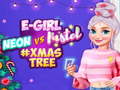Hra Neon vs E Girl #Xmas Tree Deco